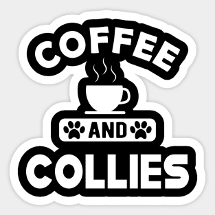 Collie dog - Coffee and collies Sticker